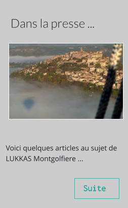 Dans la presse ... Voici quelques articles au sujet de LUKKAS Montgolfiere ... Suite Suite