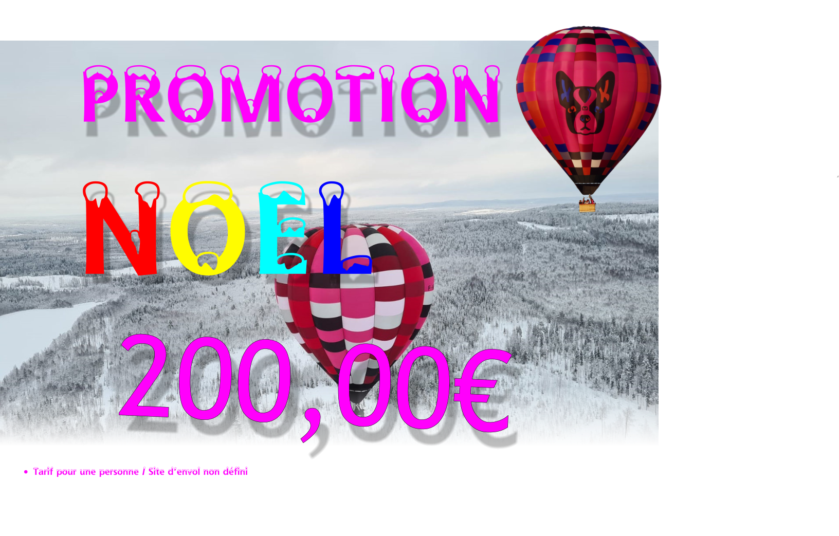 PROMOTION NOEL 200,00€ •	Tarif pour une personne / Site d’envol non défini