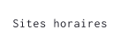 Sites horaires